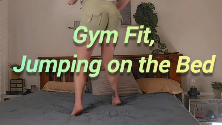 Gym Fit, Jumping on the Bed