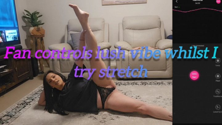 Letting a fan control my lush vibrator while I try stretch