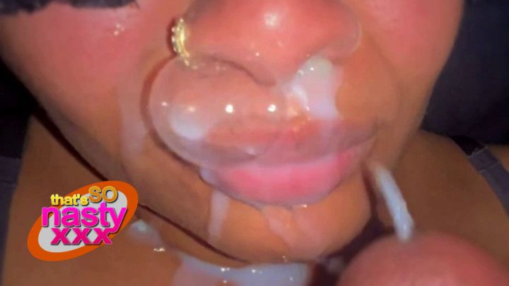 CUM-SNOT! SHE BLOWS A CUM BUBBLE! THAT'S SO NASTY