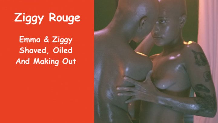 Ziggy Rouge - Ziggy &amp; Emma Shaved Oiled &amp; Making Out