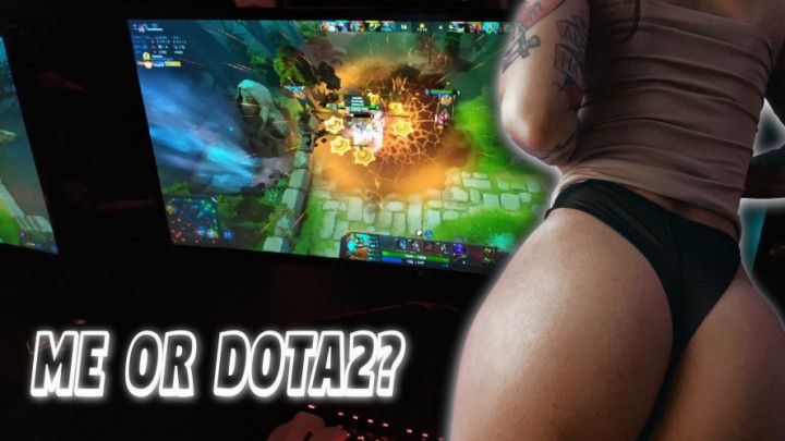 What will he choose? Me or Dota 2