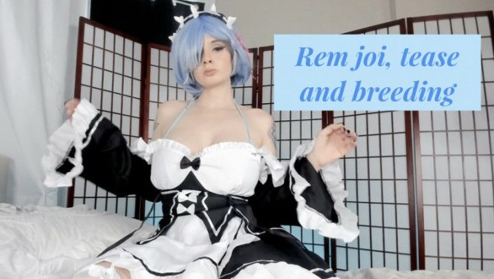 Rem JOI, strip, and breeding