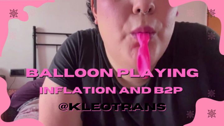 BALLOON PLAYING | INFLATION AND B2P