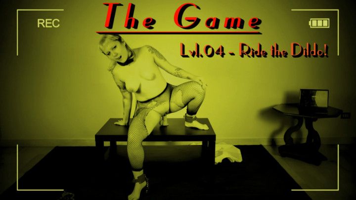 The Game - Lvl.04 Ride The Dildo