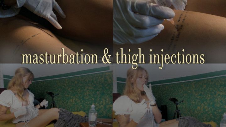 A GIRL MASTURBATES AND GIVES INJECTIONS IN THE HIPS