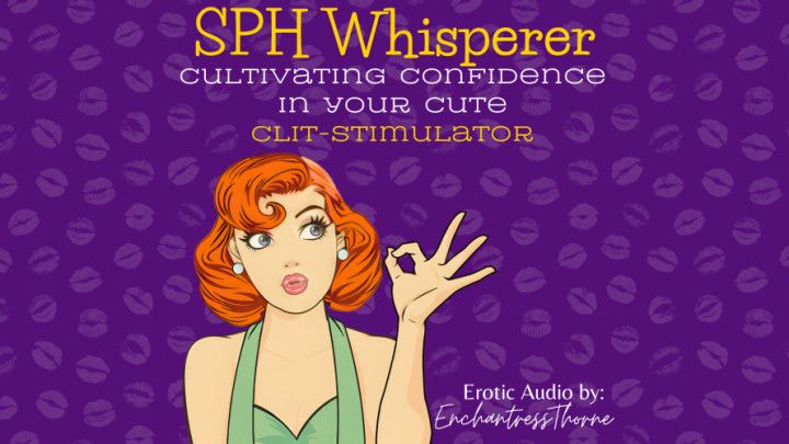 The SPH Whisperer: Your Cute Clit-Stimulator