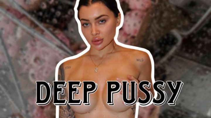 DEEP PUSSY