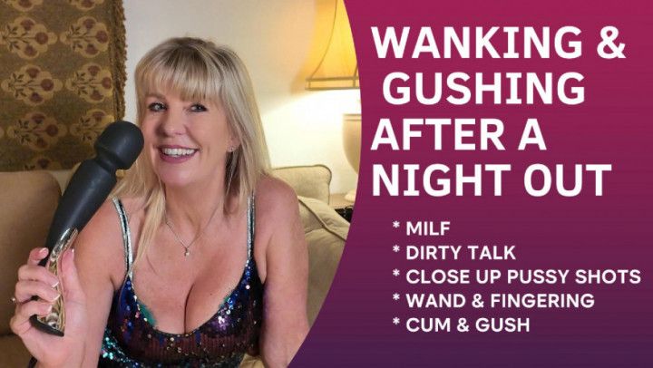 Wanking &amp; Gushing After A Night Out