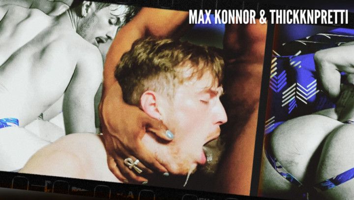 Max Konnor &amp; Thickknpretti