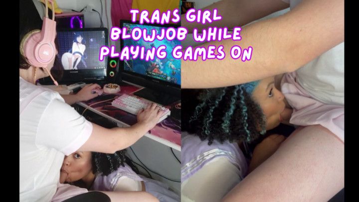 Trans Girl getting a blowjob while playing games