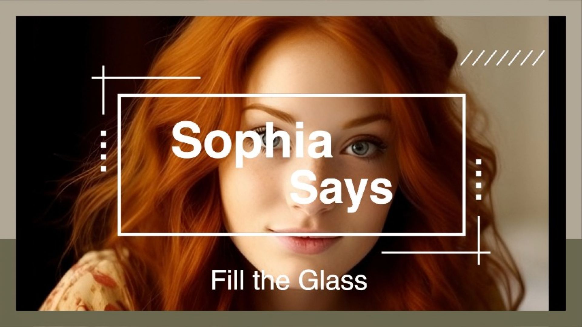 Sophia Says - Fill the Glass - JOI to prepare for CEI