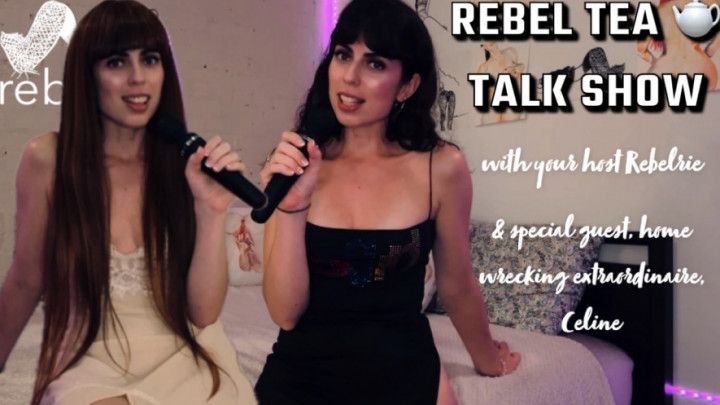 Rebel Tea - A Spicy Talk Show; Episode 1 - Homewrecking with