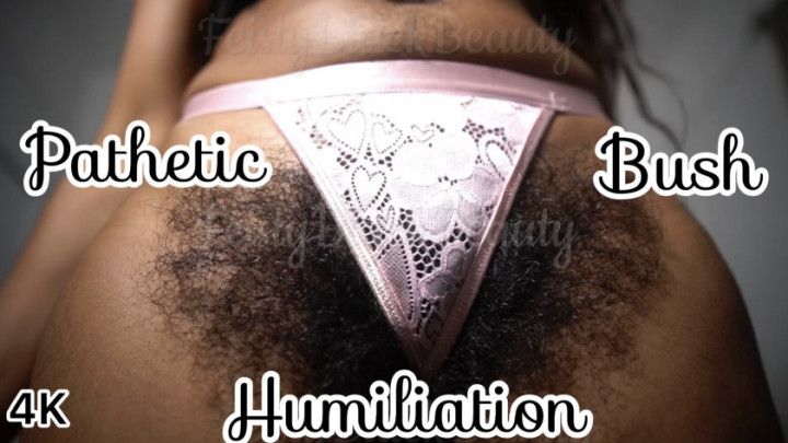 Bush Comparison Humiliation - Hairy Ebony Pussy Femdom 4K