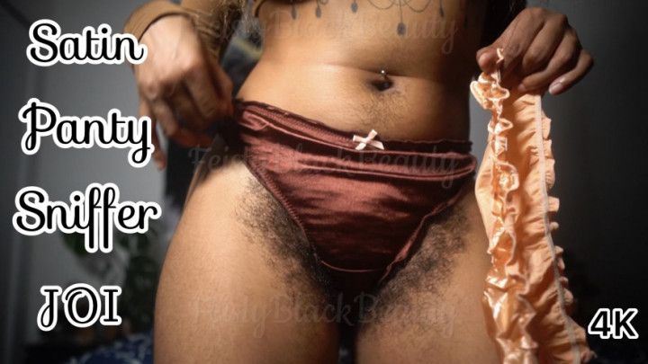 Satin Panty Sniffer JOI 4K - Hairy Ebony Panty Fetish