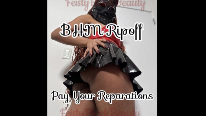 I Make You Pay Reparations - BHM Findom Ripoff