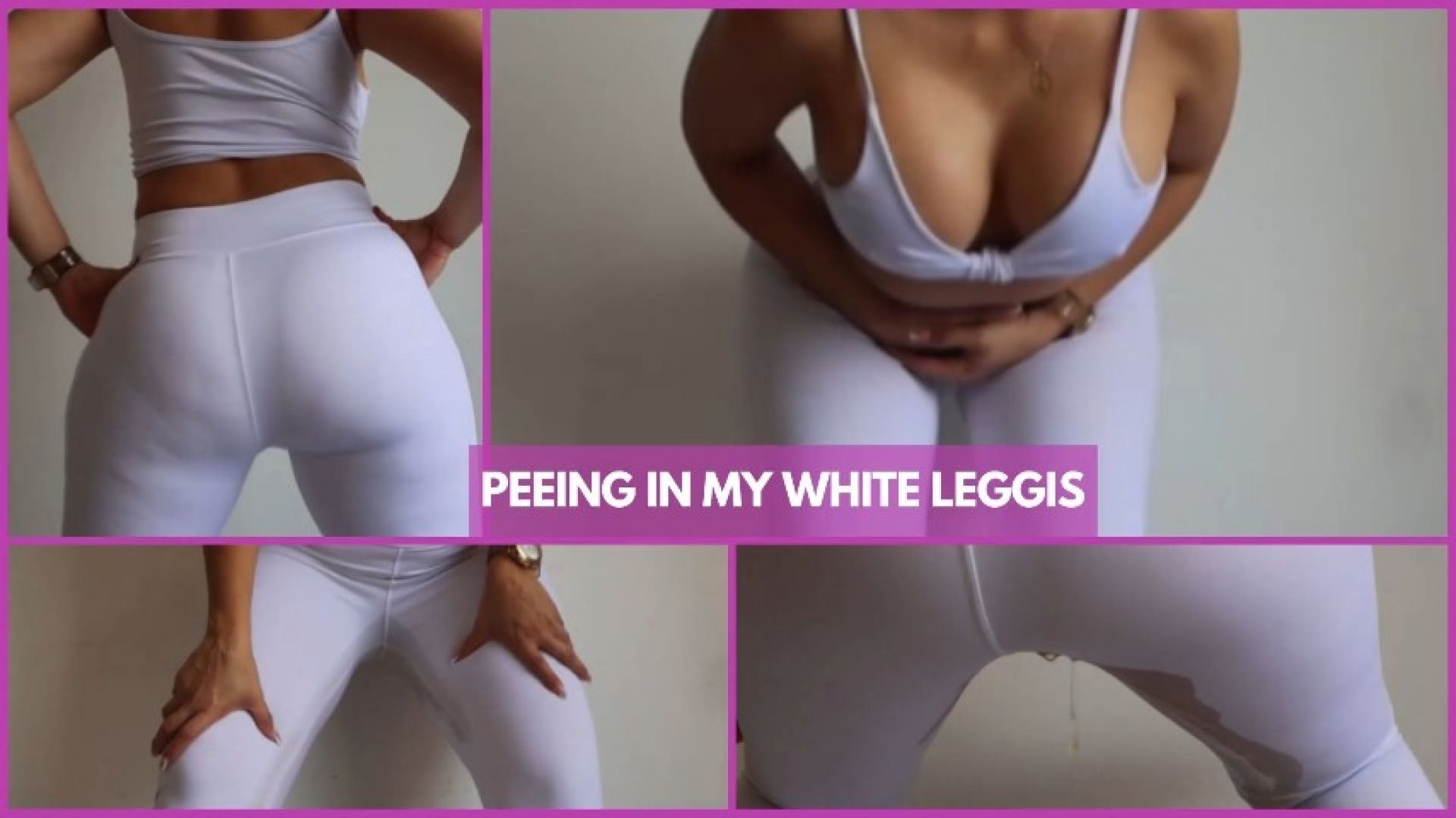 PEEING IN MY WHITE LEGGINGS