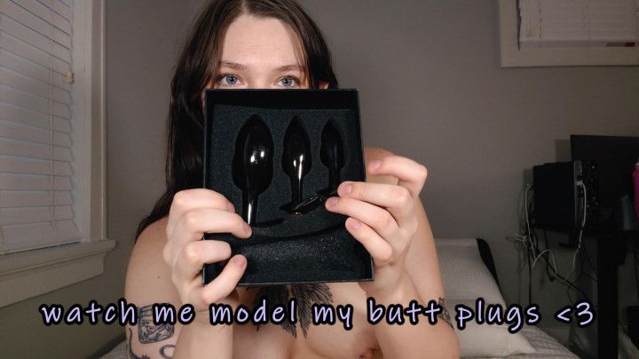 modeling my butt plugs