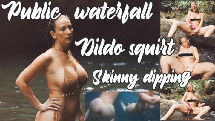 Risky public waterfull skinny dip and dildo fuck