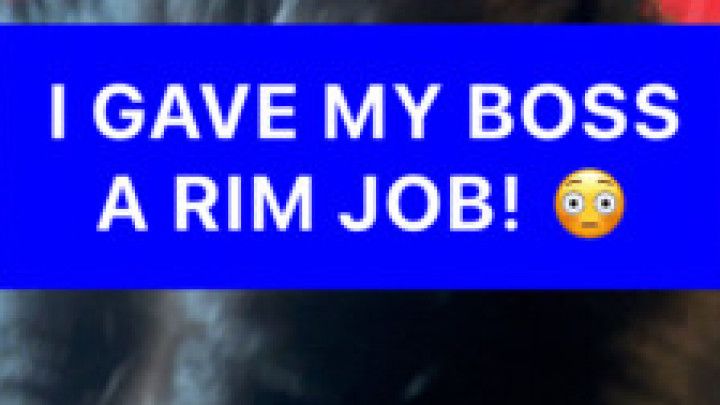 I Gave my Boss a Rimjob