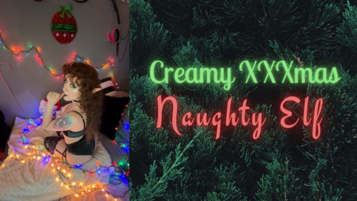 Naughty Elf has a Creamy XXXMAS