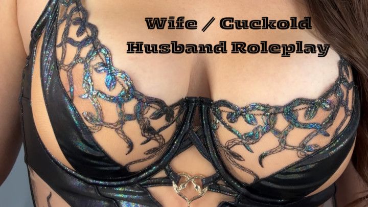 Wife / Cuckold Husband Roleplay