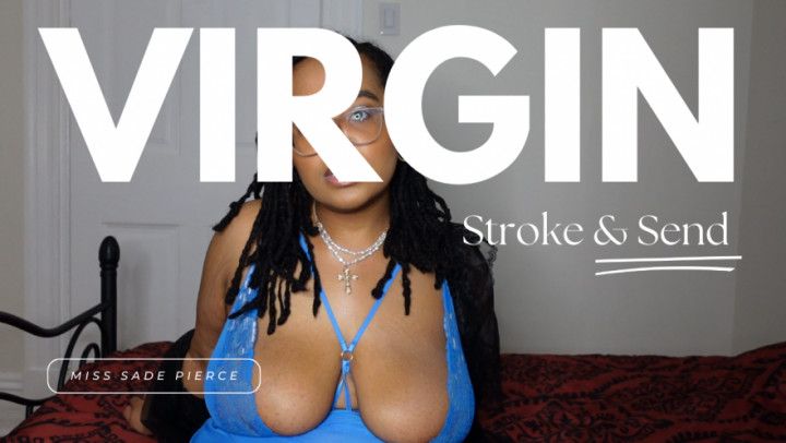 All You're Good For | Virgin Stroke + Send