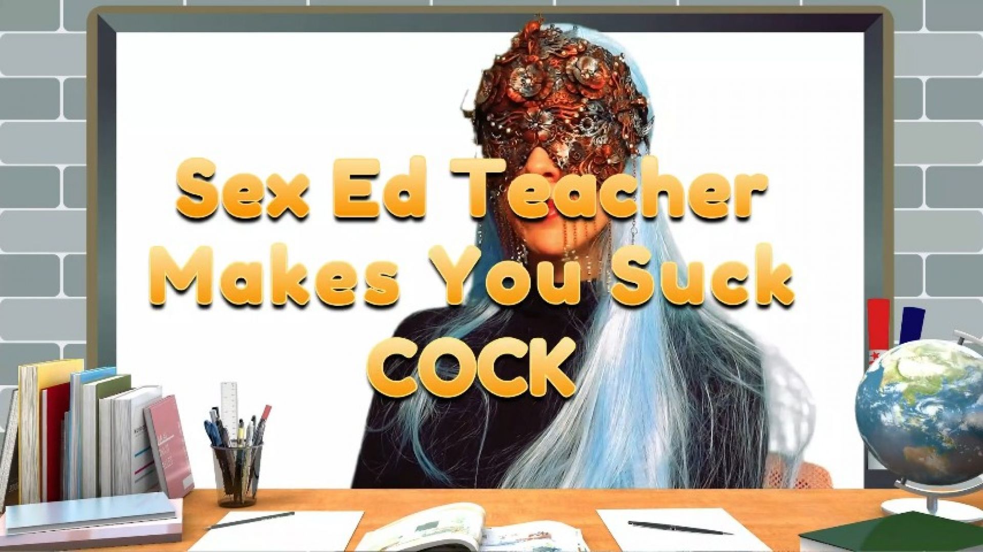 Sex Ed Teacher makes you SUCK COCK