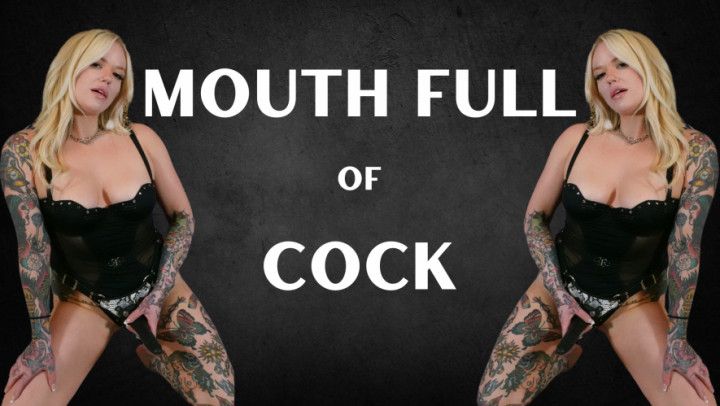 Mouth Full Of Cock