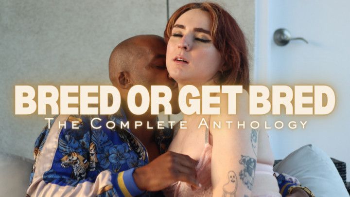 Breed or Get Bred: The Complete Anthology