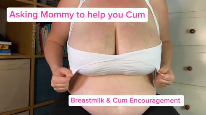 Asking Mommy to Help you Cum: Breastfeeding