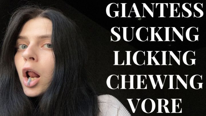 Giantess sucking licking chewing vore