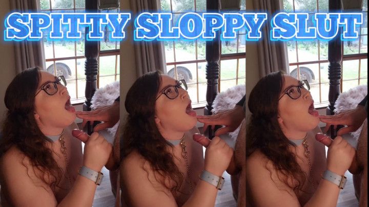 Spitty Sloppy Slut