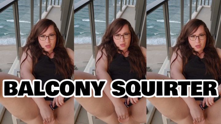 BALCONY SQUIRTER