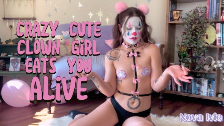 crazy cute clown girl eats you alive