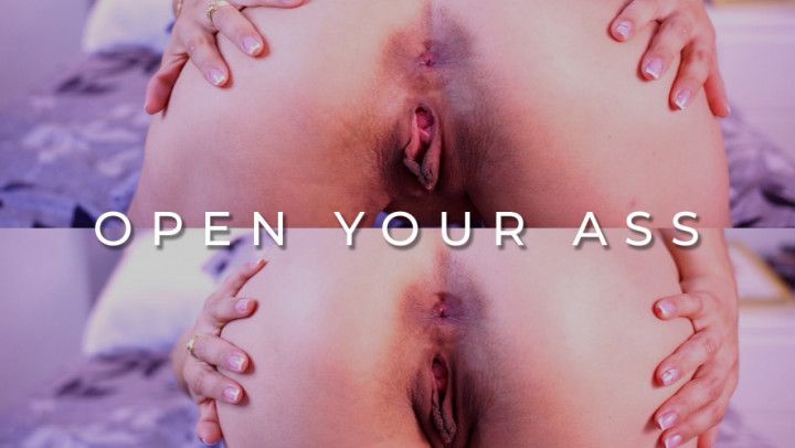 OPEN YOUR ASS