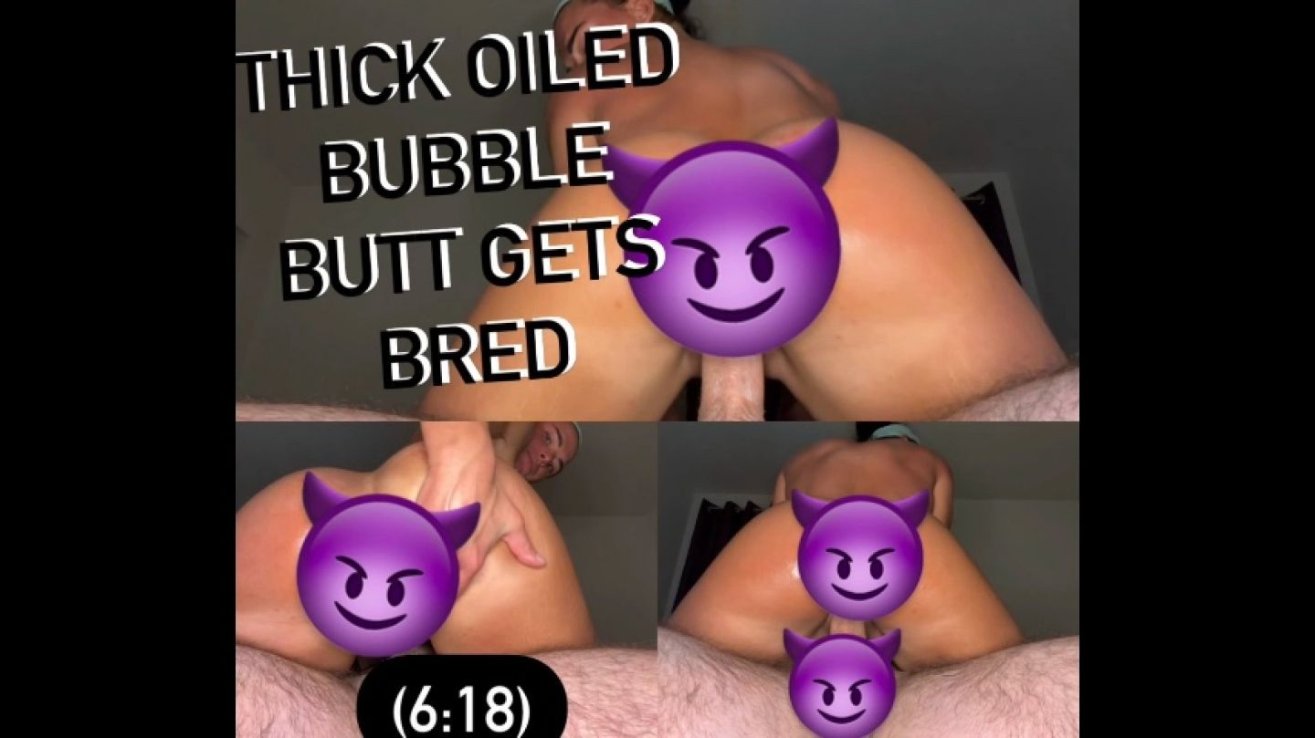 Thick Oiled Bubble Butt Gets BRED! Breeding Talk Cowgirl Cum