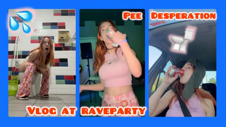 Pee Desperation Vlog at Rave Party