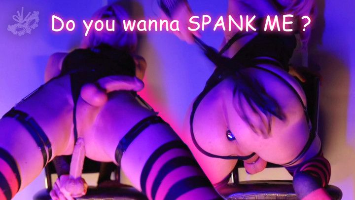 Spank me and fuck me