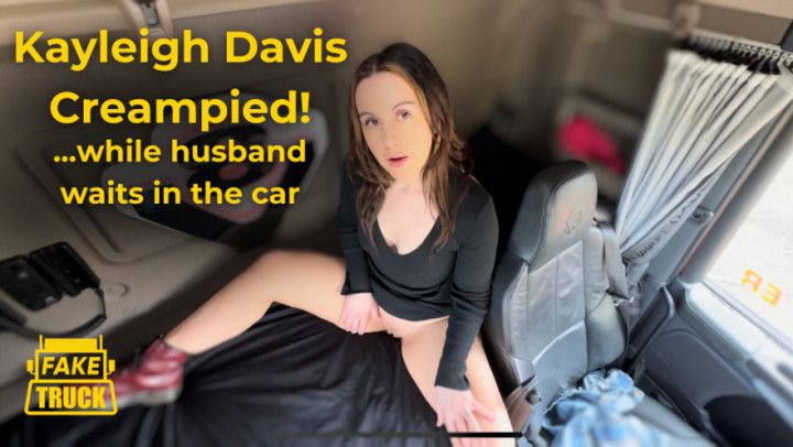Kayleigh Davis gets creampied while husband waits in the car