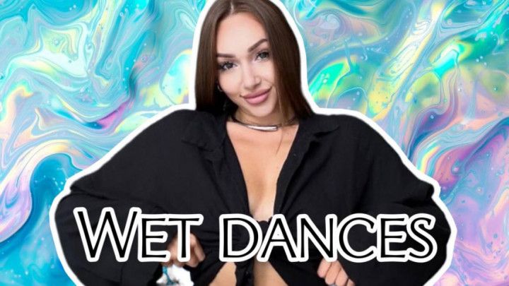 Wet dances