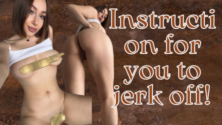 Instruction for you to jerk off! Episode 3