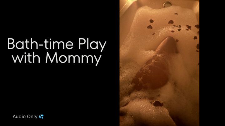 Bath-time Play with Mommy