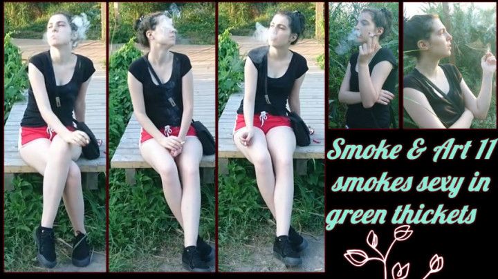 Smoke &amp; Art 11- smokes sexy in green thickets