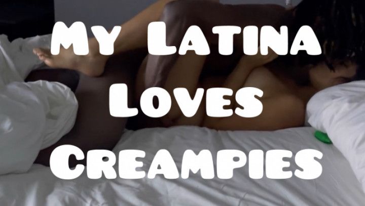 My Latina Loves Creampies