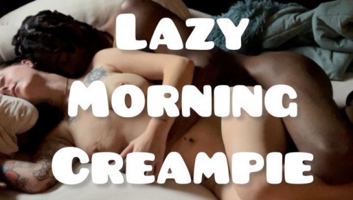 Lazy Morning Creampie