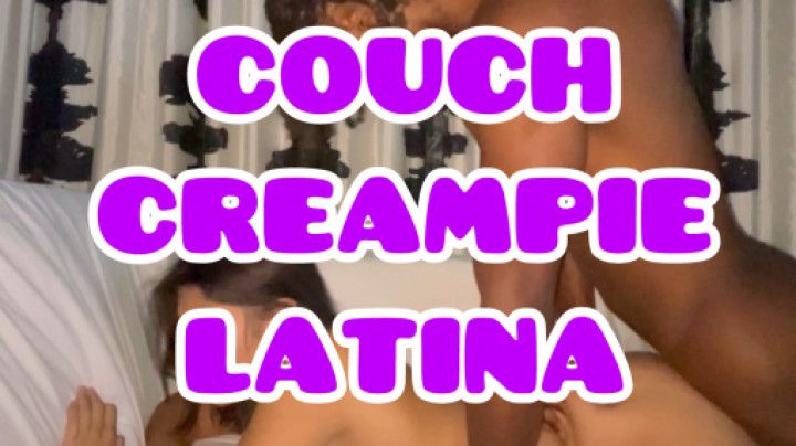 Couch Creampie Latina