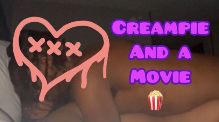 Creampie and A Movie