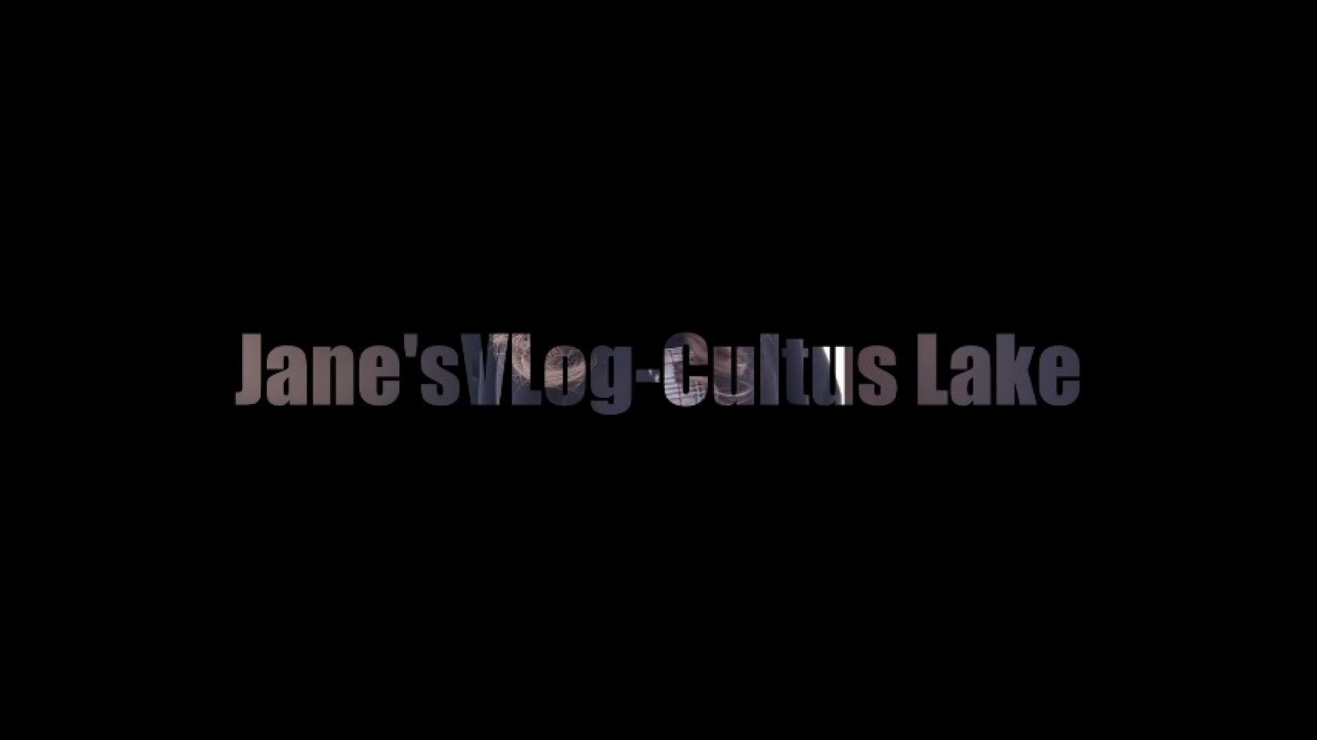 Jane'sVLog-Cultus Lake