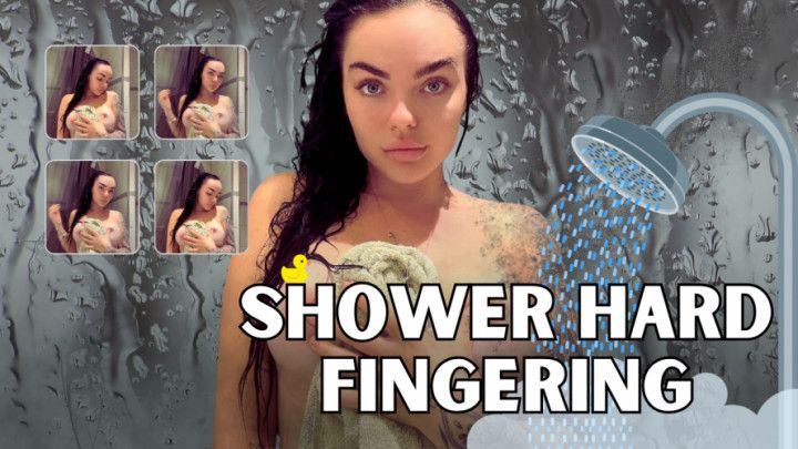 SHOWER HARD FINGERING