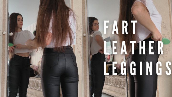 Smell my fart in leather leggings while I comb my hair